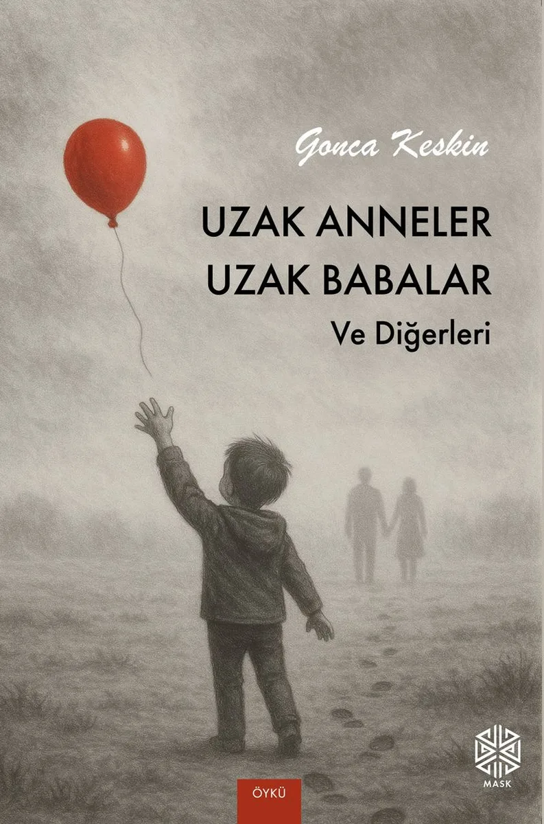 Uzak Anneler Uzak Babalar ve Diğerleri