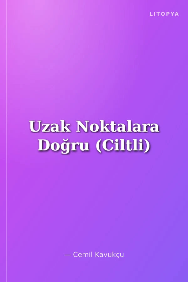 Uzak Noktalara Doğru (Ciltli)