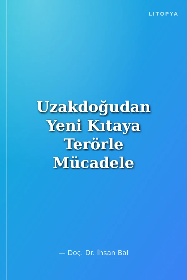 Uzakdoğudan Yeni Kıtaya Terörle Mücadele
