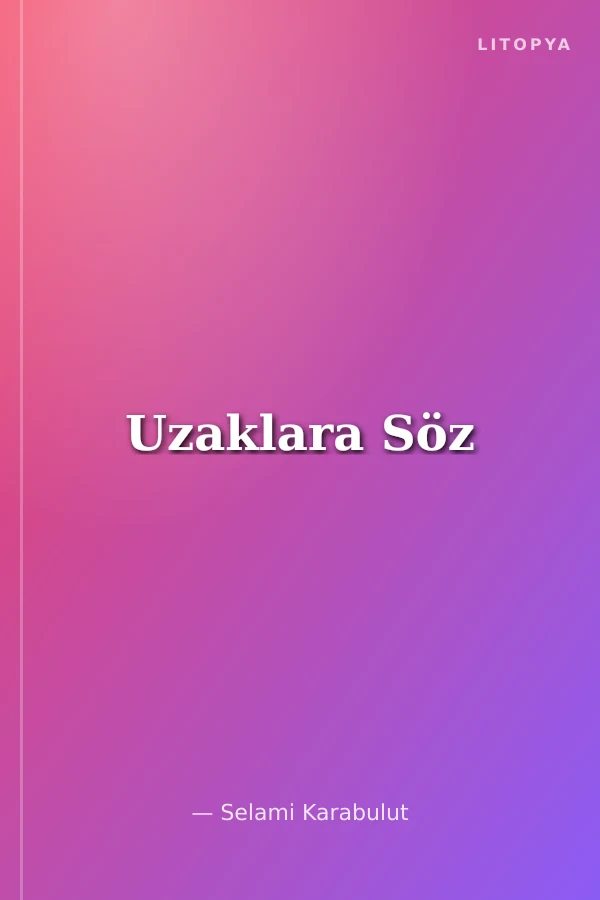 Uzaklara Söz