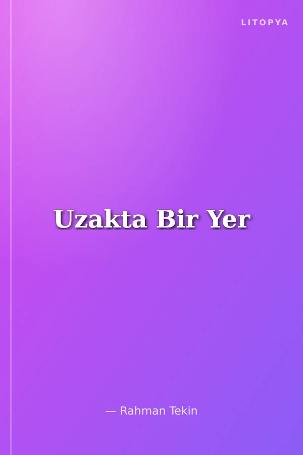 Uzakta Bir Yer