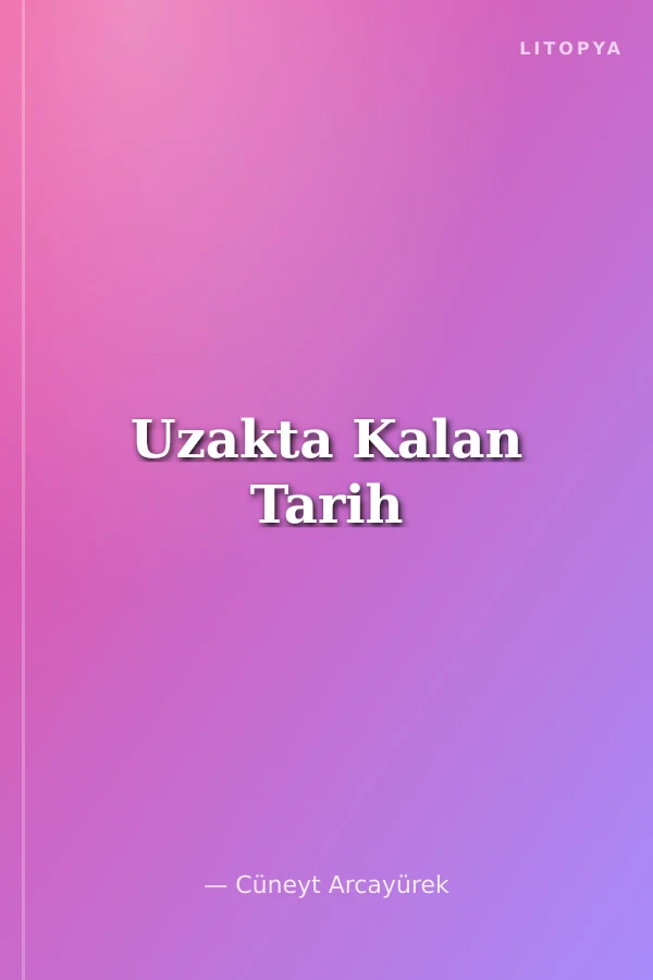 Uzakta Kalan Tarih