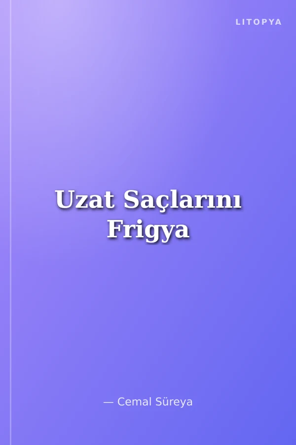 Uzat Saçlarını Frigya