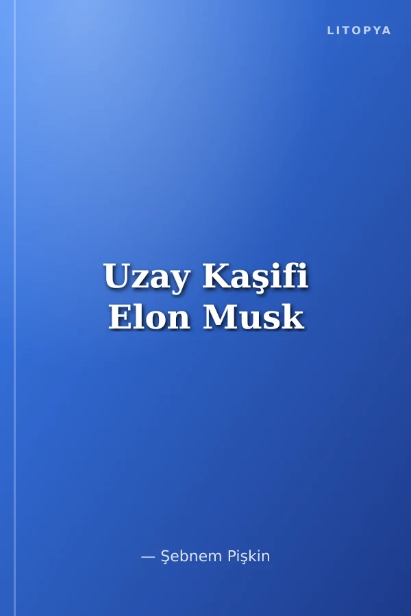 Uzay Kaşifi Elon Musk