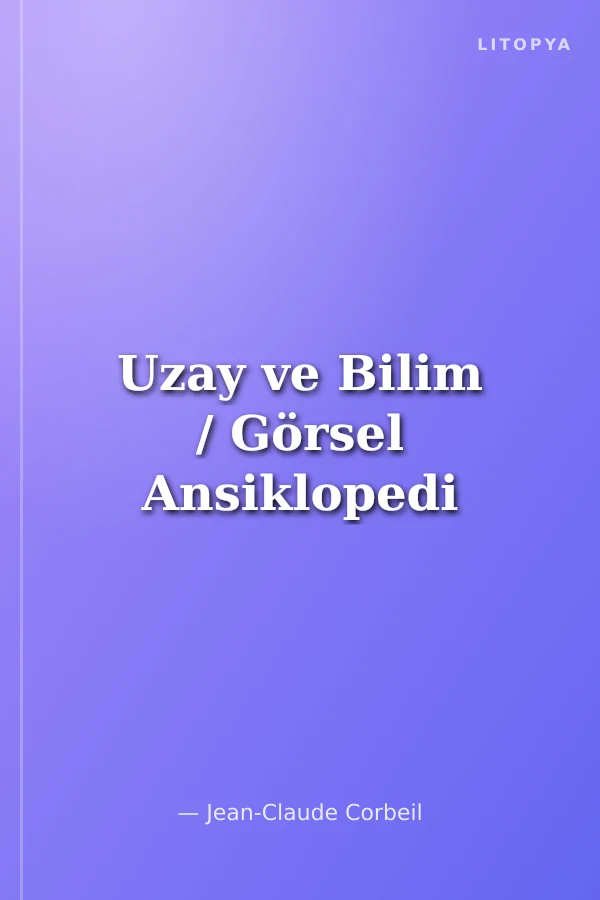 Uzay ve Bilim / Görsel Ansiklopedi