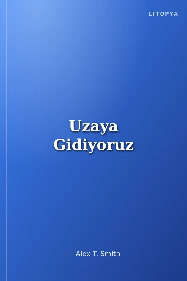 Uzaya Gidiyoruz