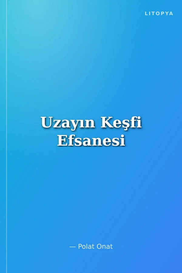 Uzayın Keşfi Efsanesi