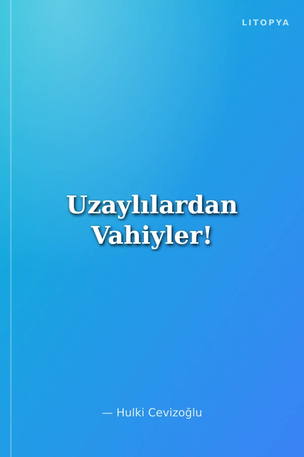 Uzaylılardan Vahiyler!