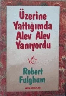 Üzerine Yattığımda Alev Alev Yanıyordu
