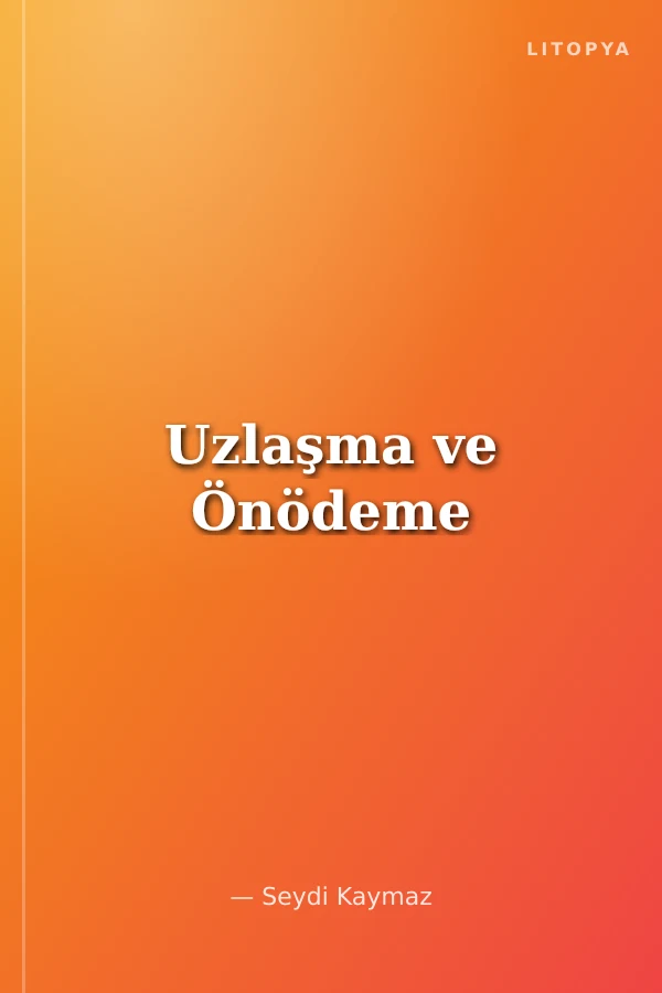 Uzlaşma ve Önödeme