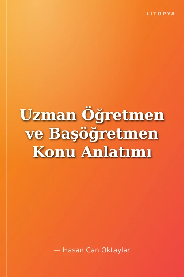Uzman Öğretmen ve Başöğretmen Konu Anlatımı