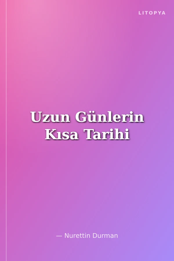 Uzun Günlerin Kısa Tarihi