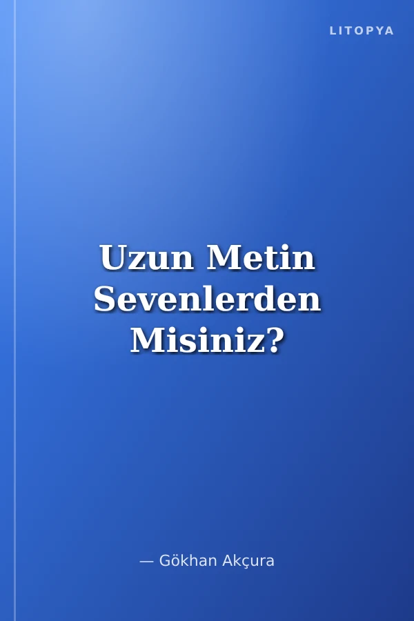 Uzun Metin Sevenlerden Misiniz?