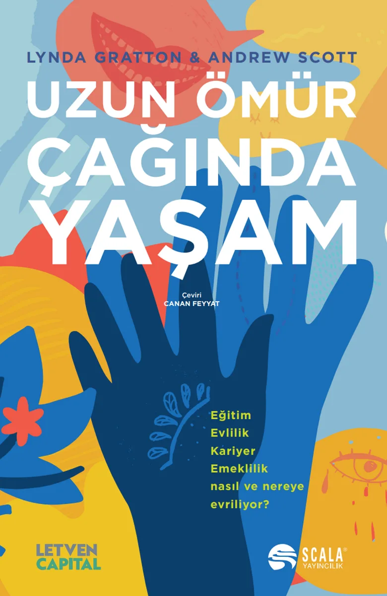 Uzun Ömür Çağında Yaşam Eğitim, Evlilik, Kariyer, Emeklilik Nasıl ve Nereye Evriliyor?