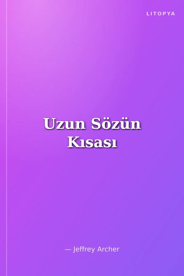 Uzun Sözün Kısası