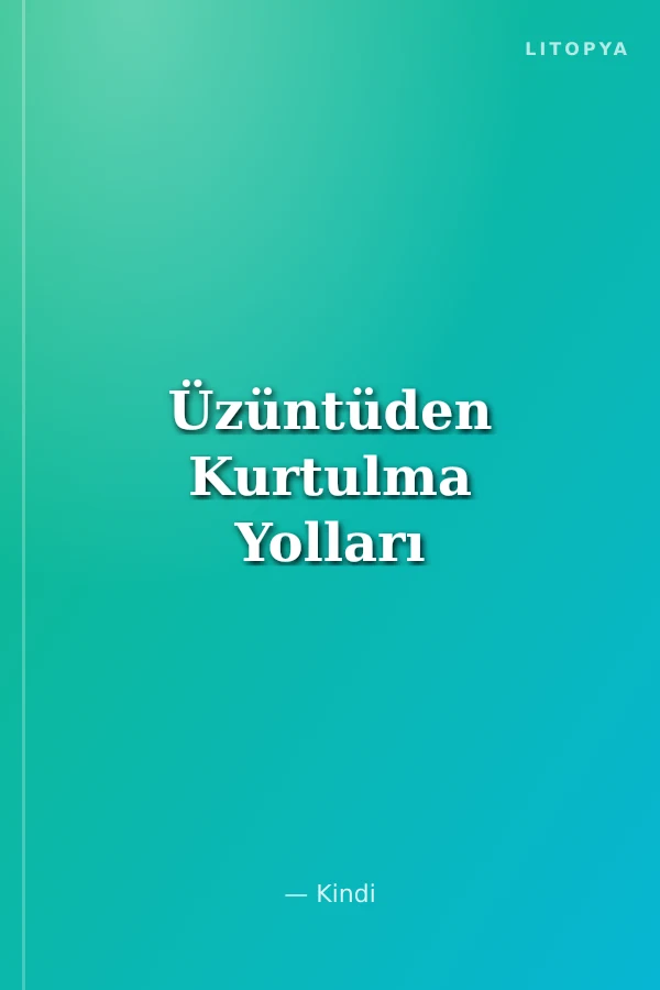 Üzüntüden Kurtulma Yolları