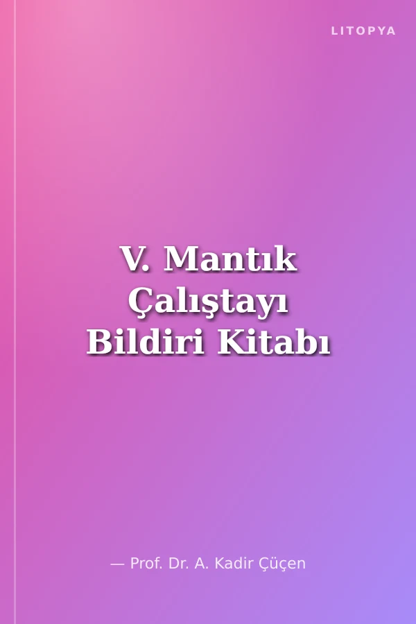 V. Mantık Çalıştayı Bildiri Kitabı