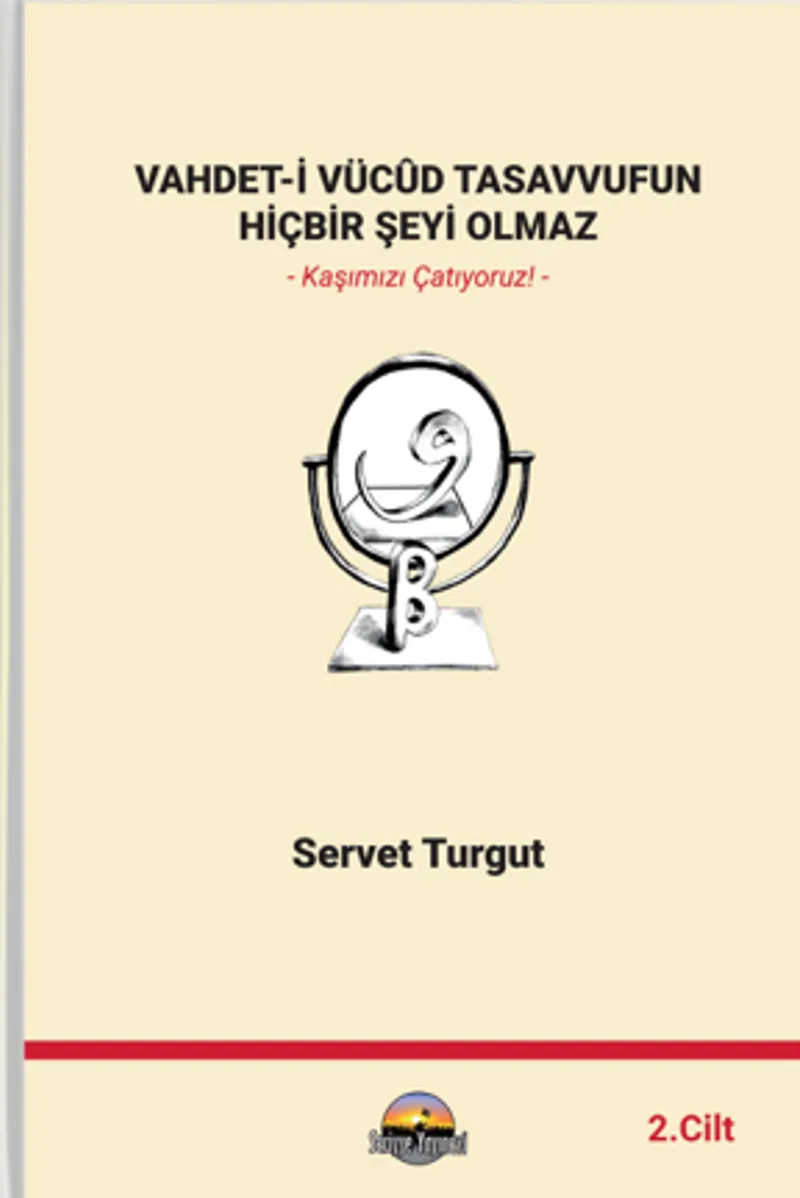 Vahdet-İ Vüc&ucirc;d Tasavvufun Hiçbir Şeyi Olmaz Cilt 2