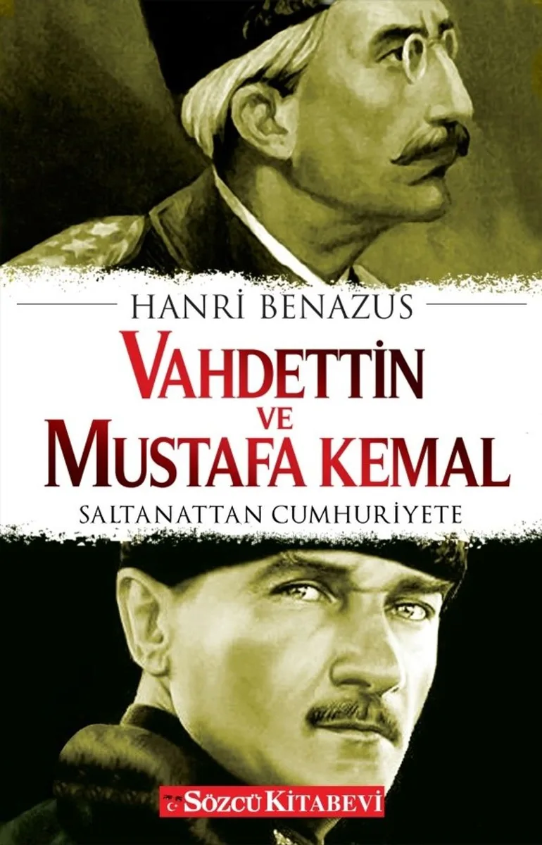 Vahdettin ve Mustafa Kemal Saltanattan Cumhuriyete