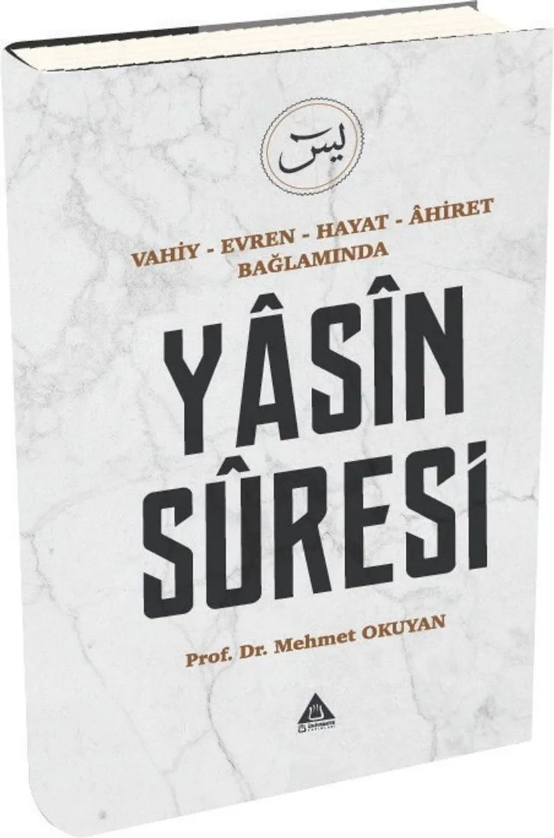 Vahiy - Evren - Hayat - &Acirc;hiret Bağlamında Yasin Suresi