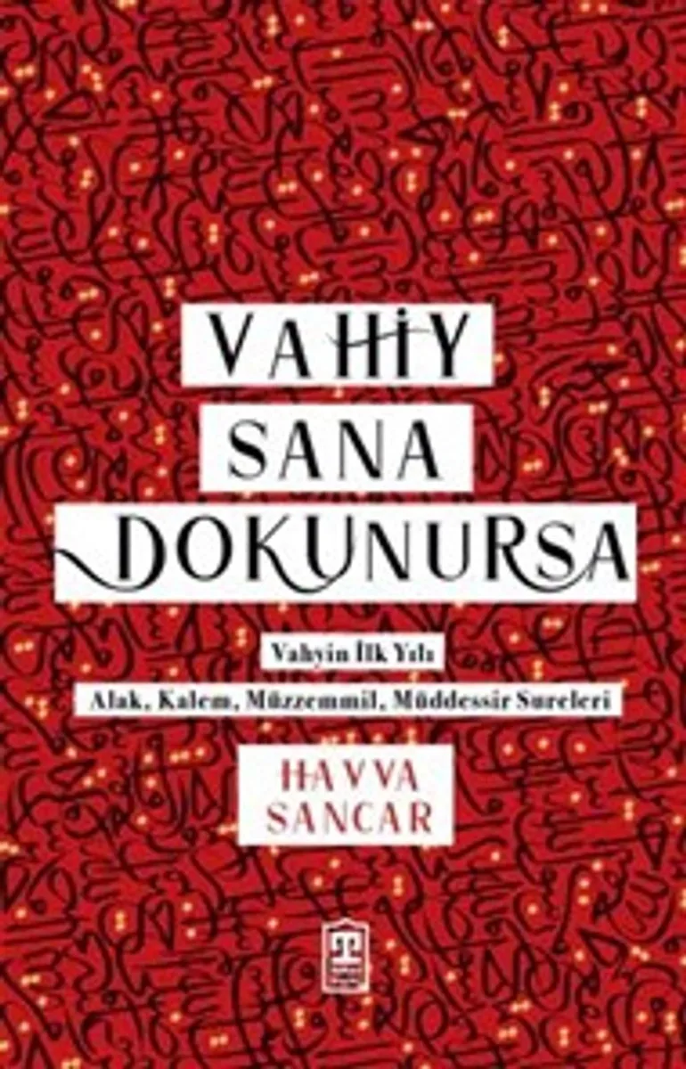 Vahiy Sana Dokunursa Vahyin İlk Yılı