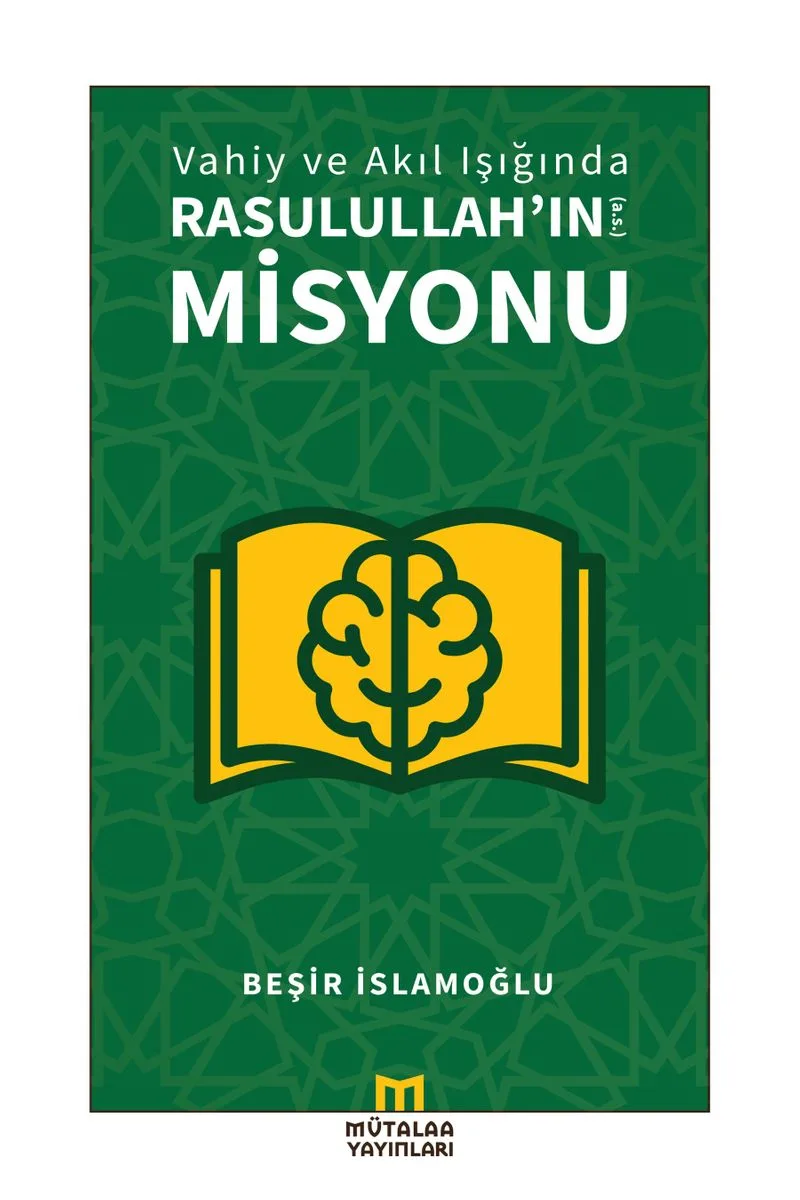 Vahiy ve Akıl Işığında Rasulullah'ın (a.s.) Misyonu