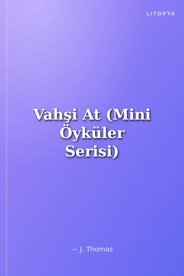 Vahşi At (Mini Öyküler Serisi)