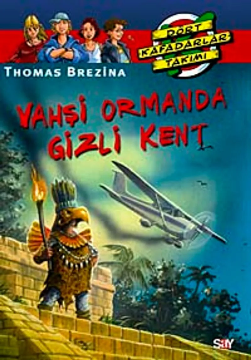 Vahşi Ormanda Gizli Kent / Dört Kafadarlar Takımı