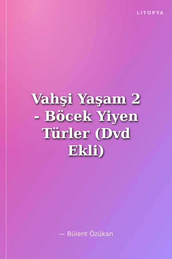 Vahşi Yaşam 2 - Böcek Yiyen Türler (Dvd Ekli)