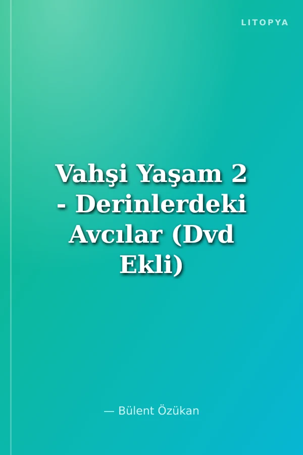 Vahşi Yaşam 2 - Derinlerdeki Avcılar (Dvd Ekli)