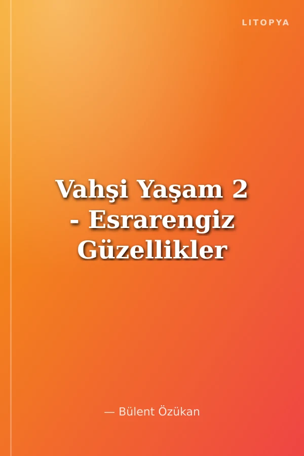 Vahşi Yaşam 2 - Esrarengiz Güzellikler