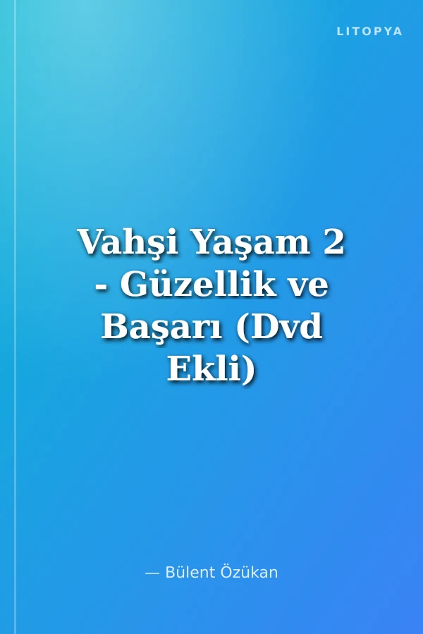 Vahşi Yaşam 2 - Güzellik ve Başarı (Dvd Ekli)
