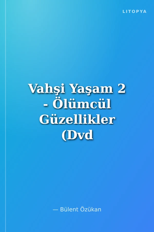 Vahşi Yaşam 2 - Ölümcül Güzellikler (Dvd Ekli)