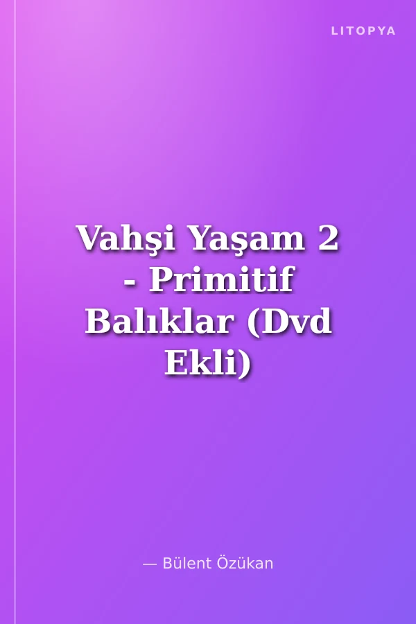 Vahşi Yaşam 2 - Primitif Balıklar (Dvd Ekli)