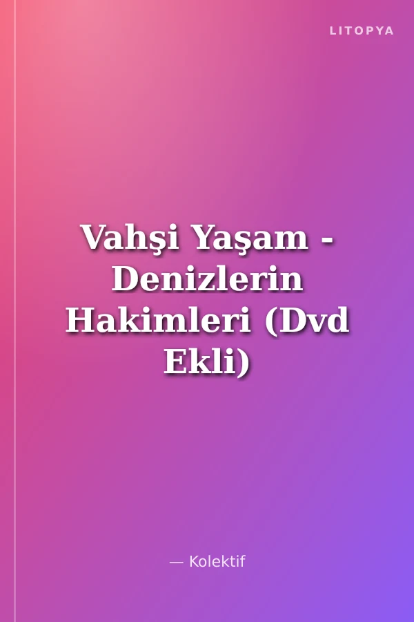 Vahşi Yaşam - Denizlerin Hakimleri (Dvd Ekli)