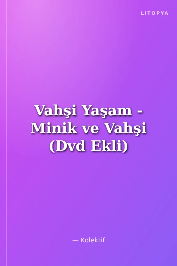 Vahşi Yaşam - Minik ve Vahşi (Dvd Ekli)