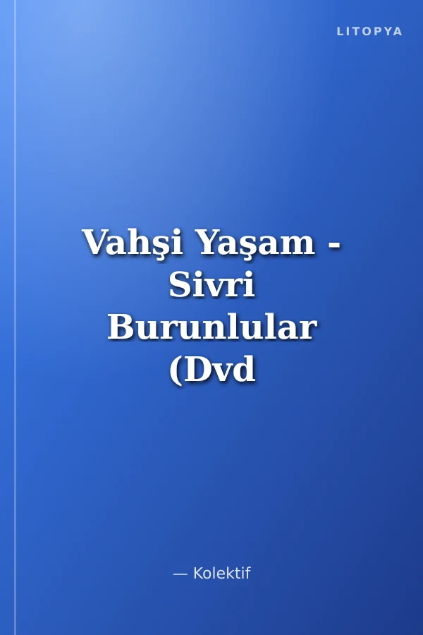 Vahşi Yaşam - Sivri Burunlular (Dvd Ekli)
