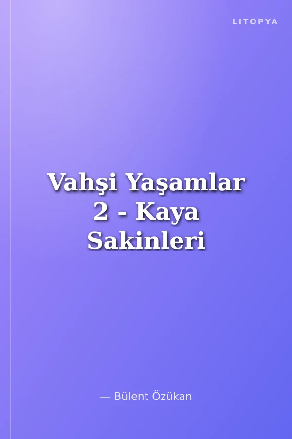 Vahşi Yaşamlar 2 - Kaya Sakinleri
