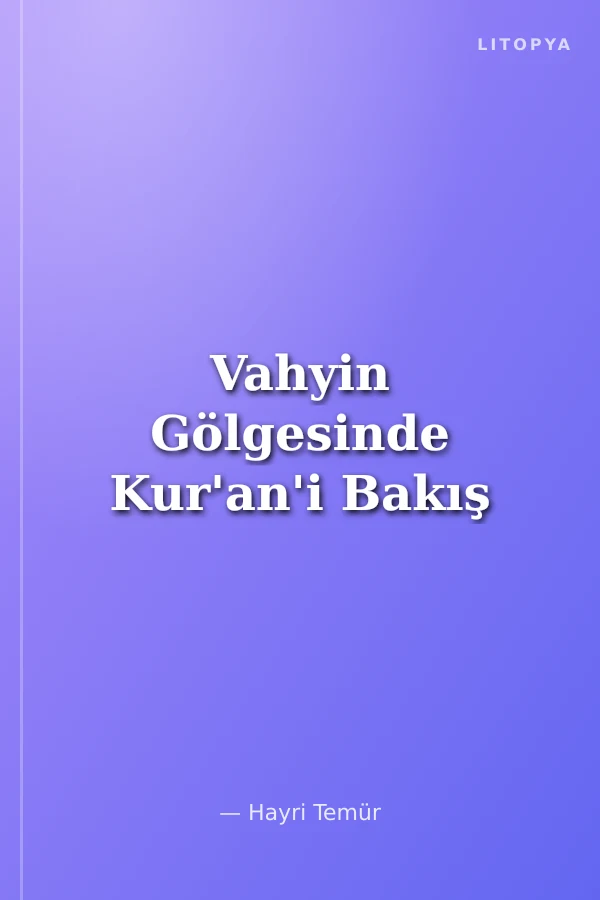 Vahyin Gölgesinde Kur'an'i Bakış
