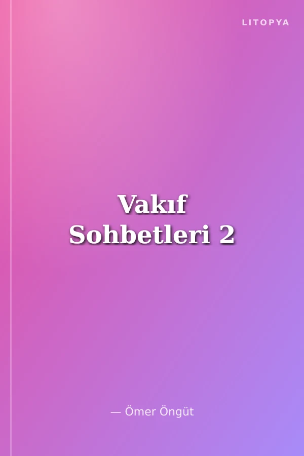Vakıf Sohbetleri 2
