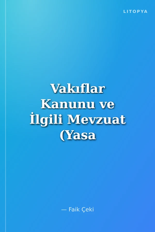 Vakıflar Kanunu ve İlgili Mevzuat (Yasa Serisi 33)