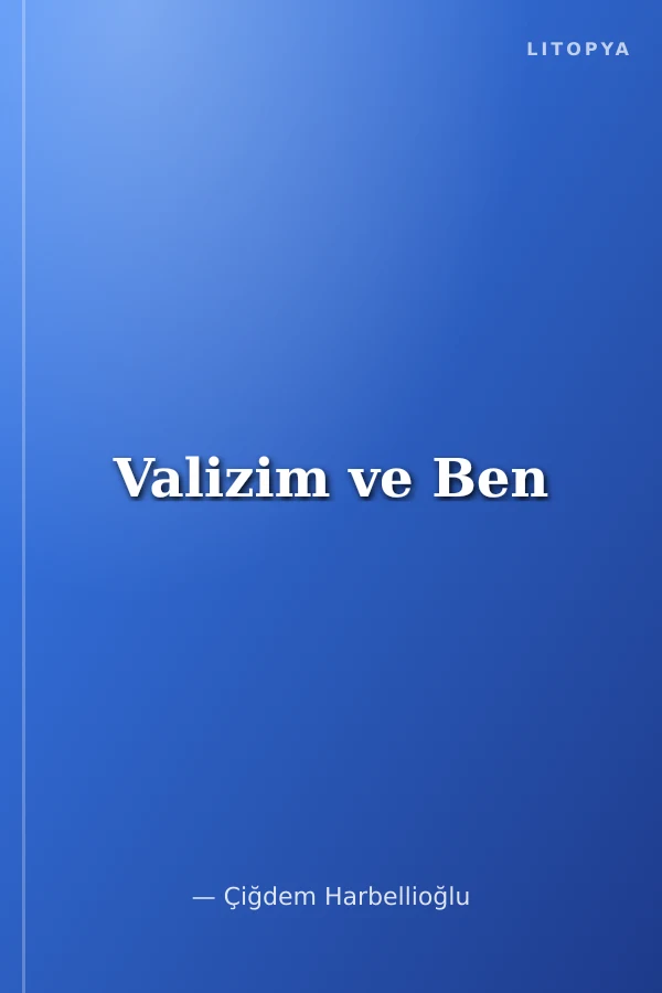 Valizim ve Ben