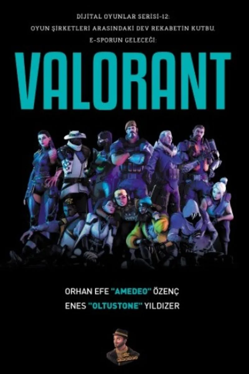 Valorant Dijital Oyunlar Serisi - 12: Oyun Şirketleri Arasındaki Dev Rekabetin Kutbu