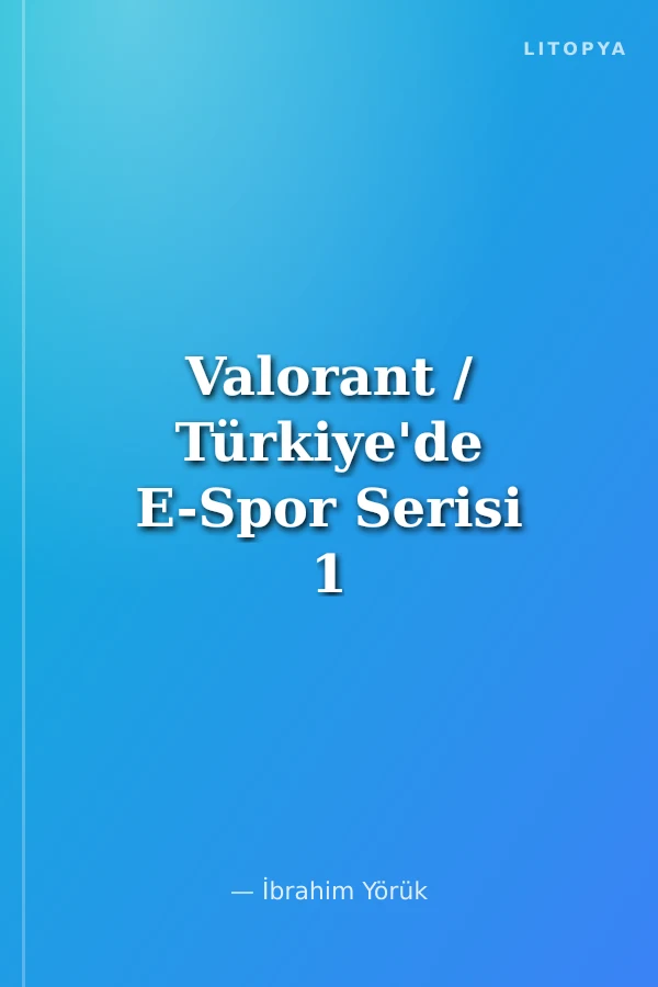 Valorant / Türkiye'de E-Spor Serisi 1