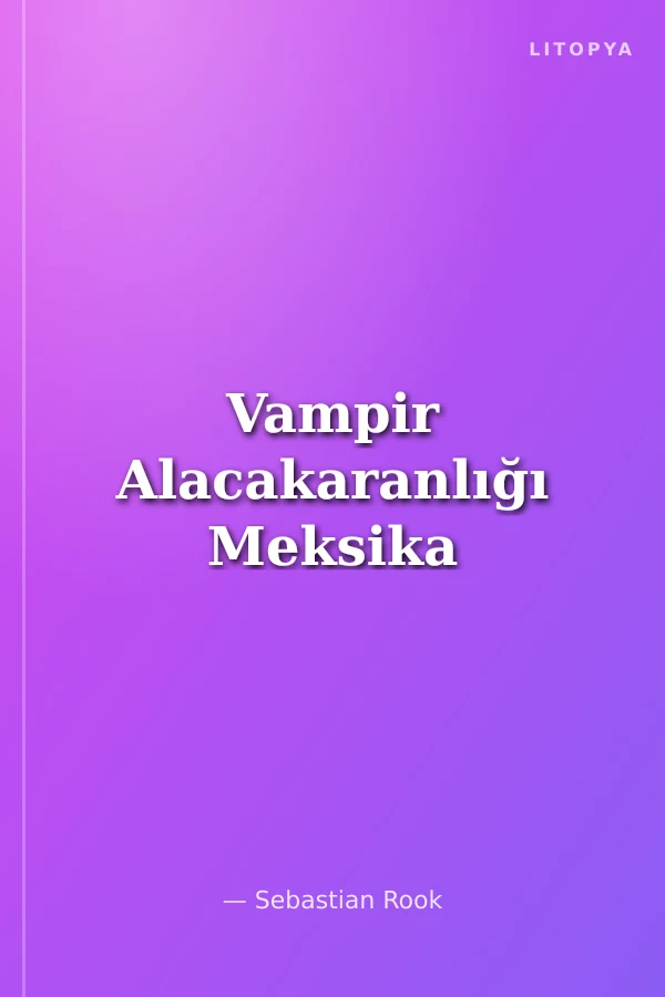 Vampir Alacakaranlığı Meksika