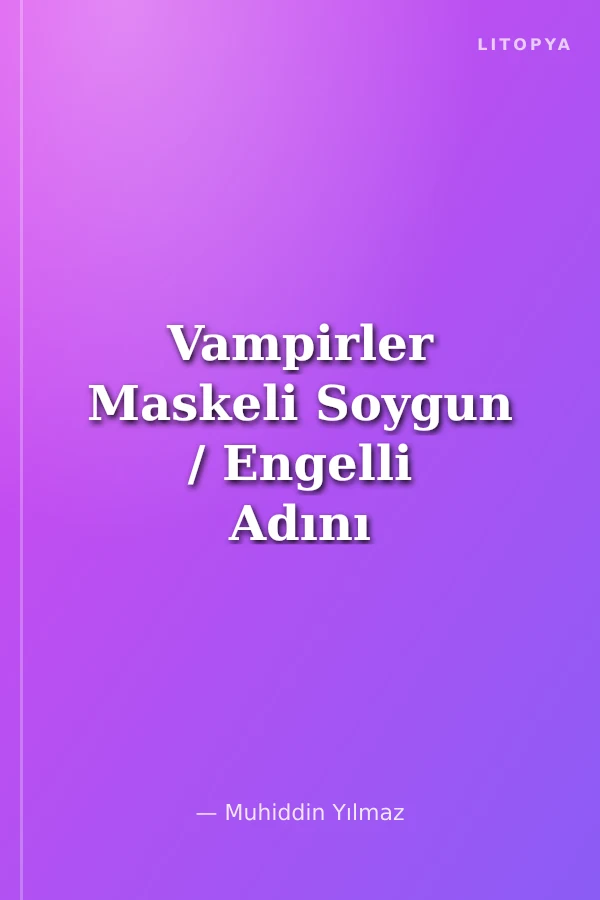 Vampirler Maskeli Soygun / Engelli Adını Kullanarak Halkın Kanını Emen Vampirler