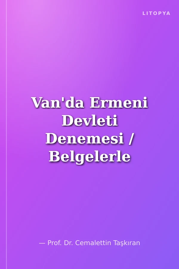 Van'da Ermeni Devleti Denemesi / Belgelerle