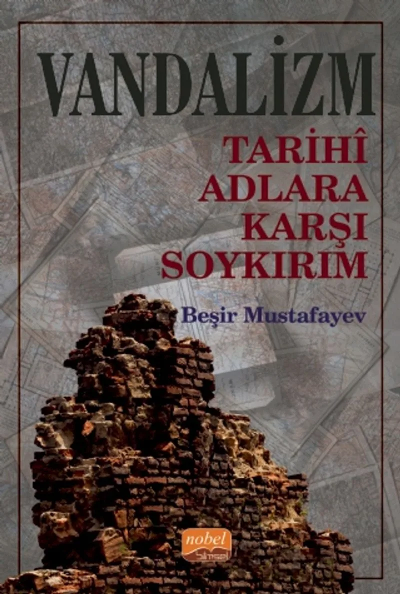 Vandalizm Tarih&icirc; Adlara Karşı Soykırım