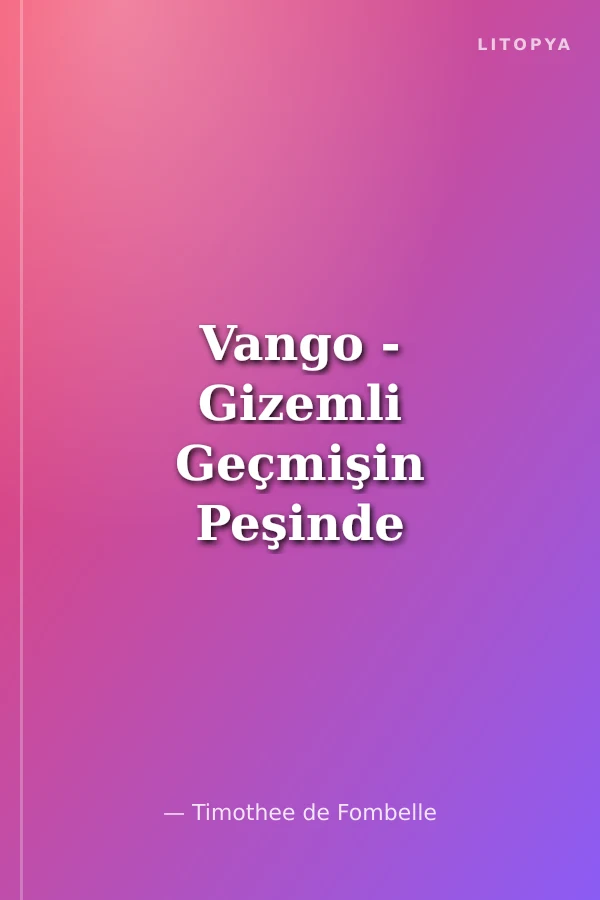 Vango - Gizemli Geçmişin Peşinde 1.Cilt