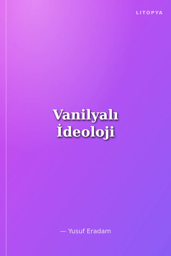 Vanilyalı İdeoloji